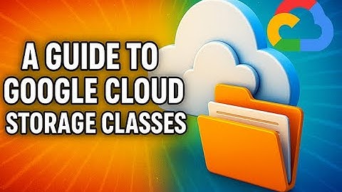 How to Optimize Cloud Storage Costs with Google Cloud Storage Classes