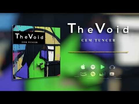 The Void - Cem Tuncer (AUDIO)