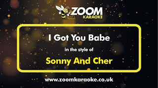 Video thumbnail of "Sonny And Cher - I Got You Babe - Karaoke Version from Zoom Karaoke"