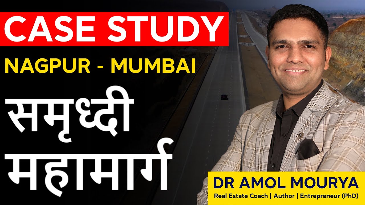 Case Study of Samruddhi Mahamarg Nagpur Mumbai Expressway | Dr Amol Mourya