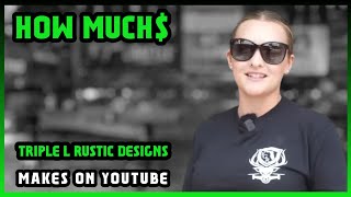 Famous How Much Triple L Rustic Designs Get paid From YouTube | Profile