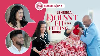 Disaster strikes! Oversized red lehenga won&#39;t fit in the fitting room. Nazranaa Diaries S5E1