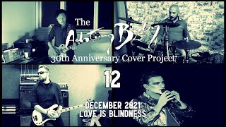 U2 - Love Is Blindness | The Achtung Baby 30 Cover Project | 12 | December 2021
