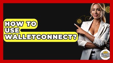 How to Use WalletConnect? - CryptoBasics360.com