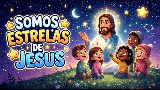 Somos Estrelas de Jesus ✨ Música Cristã Infantil para Cantar e Brilhar