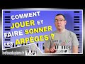 Comment jouer en arpge au piano et les faire sonner 