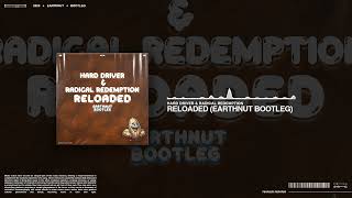 Hard Driver & Radical Redemption - Reloaded (Earthnut Bootleg)