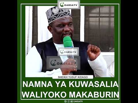A Prayer To Greet Those In The Graves Sheikh Yusuf Kidago Arewa Mwamba Film Qariquran Love 