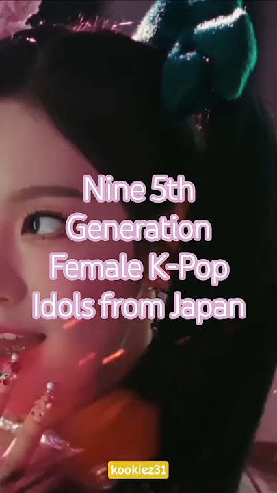 Nine 5th Generation Female K-Pop Idols from Japan 🇯🇵 #shorts #japan #shortsvideo #video #kpop #fyp