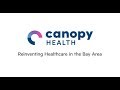 Canopy health reinvents healthcare in the bay area