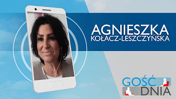 Gość Dnia - Agnieszka Kołacz Leszczyńska