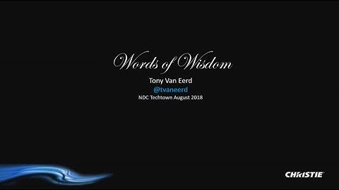 Words of Wisdom - Tony Van Eerd