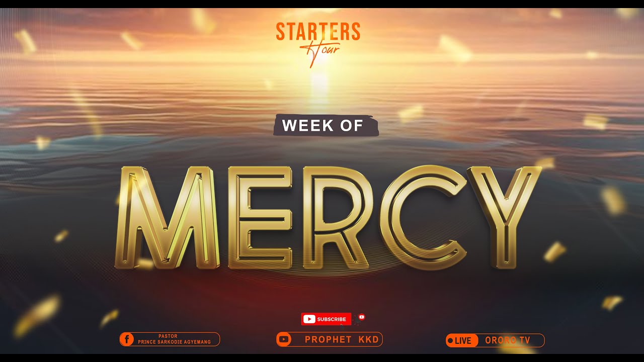 Mercy Week STARTERS HOUR WITH PROPHET KKD || WEEK OF MERCY || 27TH SEPT, 2024 ...