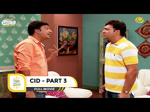 CID I PART 3 I FULL MOVIE I Taarak Mehta Ka Ooltah Chashmah