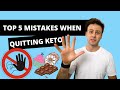 Top 5 Mistakes When Quitting Keto