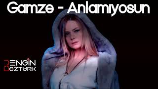 Gamze - Anlamıyosun (Engin Öztürk Remix) Resimi