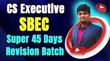 CS Executive SBEC Super 45 Days LIVE Batch | Lecture 10
