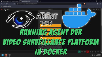 Running Agent DVR Video Surveillance Platform in Docker