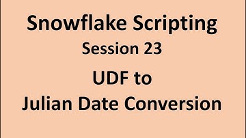 Snowflake UDFs - 23 - UDF to Julian Date Conversion