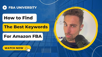 How to Find the Right Keywords when Launching an Amazon FBA Product