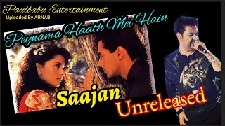Saajan (1991) Unreleased Song | Peymana Haath Mei Hain | Kumar Sanu Unreleased Song | Paulbabu