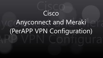 3. Cisco Anyconnect: Remote Access PerAPP VPN with MDM Configuration