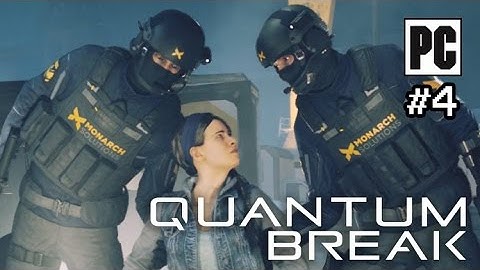 Quantum Break PC Walkthrough Part 4 - No Commentary (PC Gameplay)