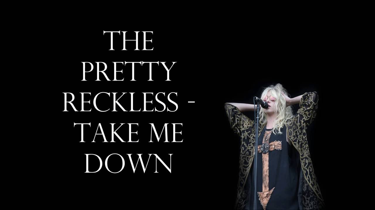 The Pretty Reckless - Take Me Down Lyrics HD