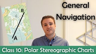 ATPL General Navigation - Class 10: Polar Stereographic Charts.