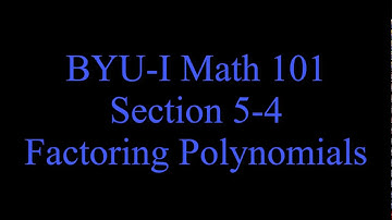 101 5-4 Factoring Polynomials - Holistic Approach