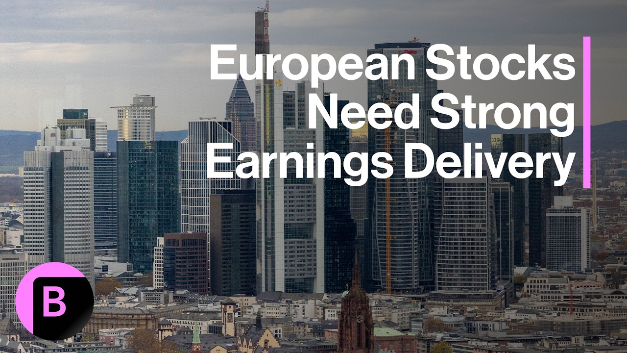 European Stocks Need Strong Earnings Delivery: Market Analysis