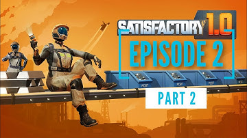 Satisfactory 1.0 Ep. 2 (Part 2) | Perfecting Our Efficient Factory Setup!