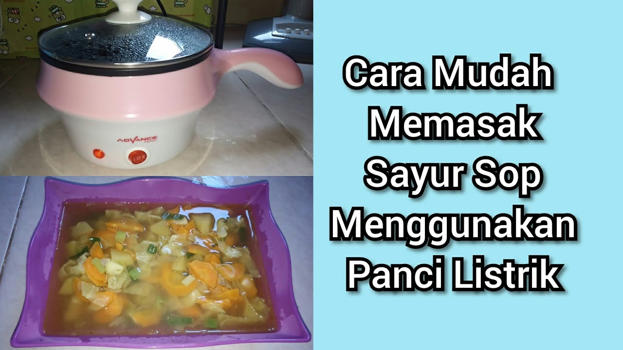 Cara Mudah Memasak Sayur Sop Menggunakan Panci Listrik Ala ...