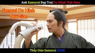 samurai thế kỷ 19 Xuyên Không Tới 2022 | Vua Phim Hay | Phim Xuyên Không