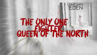 Miniatura de vídeo de "LAST DAYS OF EDEN - "Queen of The North" LYRIC VIDEO"