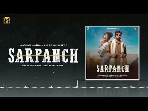 Sarpanch (Official Video) Masoom Sharma | Shiva Choudhary | Harry Lather | New Haryanvi Song 2025   