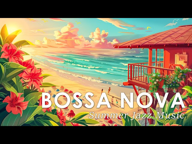 Chill Bossa Nova Jazz with Beautiful Scenery ~ Perfect Brazilian Bossa Nova Relaxing Ambience class=