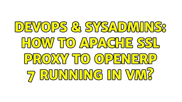 DevOps & SysAdmins: How to Apache SSL proxy to openerp 7 running in VM?