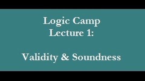 1-1 Logic Camp: Validity & Soundness