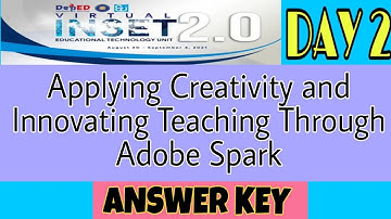 VINSET 2.0 DAY 2 ANSWER KEY | APPLYING CREATIVITY AND INNOVATING TEACHING THROUGH ADOBE SPARK