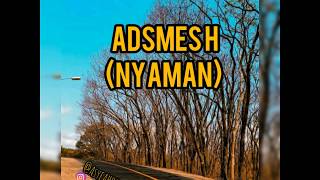 Lirik lagu Adsmesh (Nyaman)