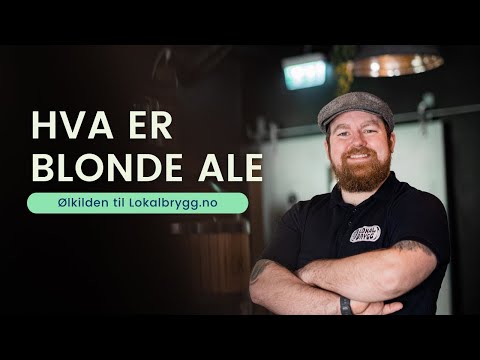 Hva er blonde ale - Ølkilden til Lokalbrygg