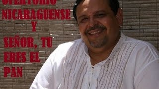 Video thumbnail of "Ofertorio Nicaraguense & Señor Tu Eres El Pan.wmv"