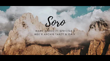 Soro (2020) Wame Blood ft. Sprigga X Archie Tarzy & Gaix