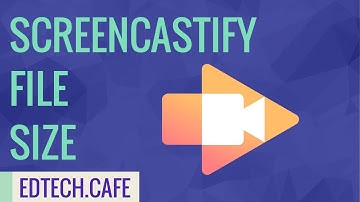 Screencastify File Size (Video Resolution Save Bandwidth)