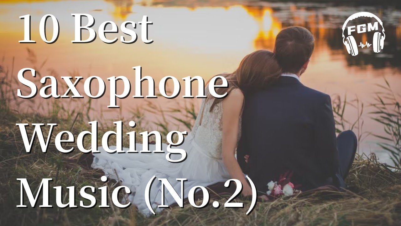 10 Best Saxophone Wedding Music (No.2) YouTube