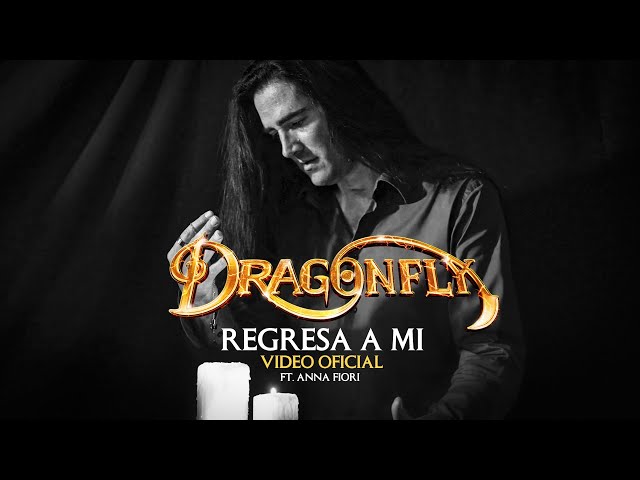 Dragonfly - Regresa a mi - Ft. Anna Fiori (Video Oficial) class=