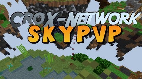 CroX-Network SkyPvP #15