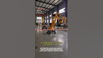 Automated handling robots: How to improve production efficiency behind innovation? #industrialrobots