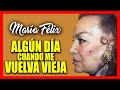 MARÍA FÉLIX VLOGS # 129 ALGÚN DÍA, CUANDO ME VUELVA VIEJA...